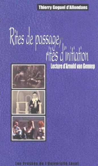 Couverture du livre « Rites de passage rites d initiation lecture d arnold van gennep » de Goguel D Allondans T aux éditions Presses De L'universite De Laval