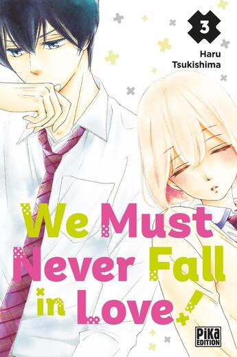 Couverture du livre « We must never fall in love ! Tome 3 » de Haru Tsukishima aux éditions Pika