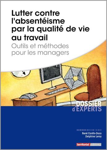 Couverture du livre « Lutter contre l'absentéisme par la qualité de vie au travail ; outils et méthodes pour les managers » de Delphine Leray et Rene Canfin-Doco aux éditions Territorial