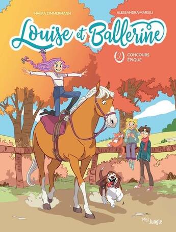 Couverture du livre « Louise et Ballerine Tome 2 : concours épique » de Naima Murail-Zimmermann et Alessandra Marsilio aux éditions Jungle