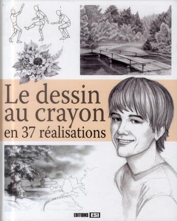 Couverture du livre « Le dessin au crayon en 37 réalisations » de  aux éditions Editions Esi