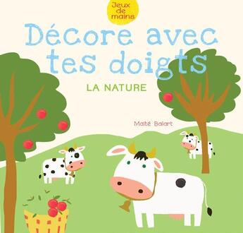 Couverture du livre « Décore avec tes doigts ; la nature » de Maite Balart aux éditions Mila