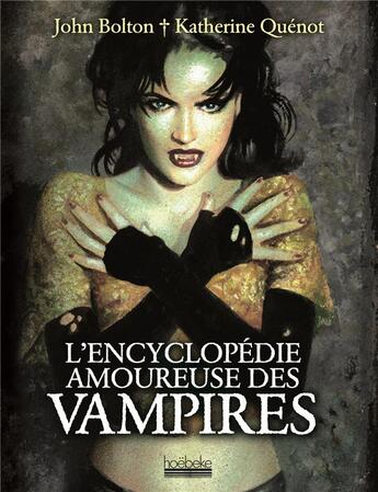 Couverture du livre « Encyclopédie amoureuse des vampires » de John Bolton et Katherine Quenot aux éditions Hoebeke