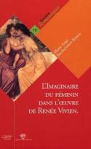 Couverture du livre « L'imaginaire du feminin dans l'oeuvre de renee vivien, de memoires en memoire » de Bartholomot Bessou aux éditions Pu De Clermont Ferrand