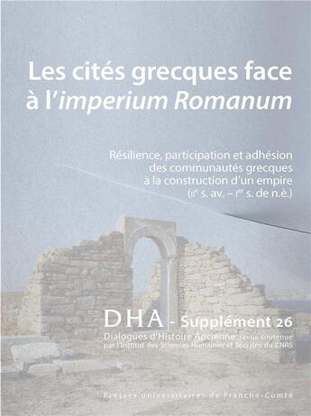 Couverture du livre « Dialogue d'histoire ancienne supplement 26. les cites grecques face a l'imperium romanum. resilienc » de Boubou Bady Clement aux éditions Pu De Franche Comte