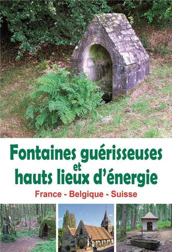 Couverture du livre « Fontaines et hauts lieux de guérison » de Francois Berger aux éditions Cristal