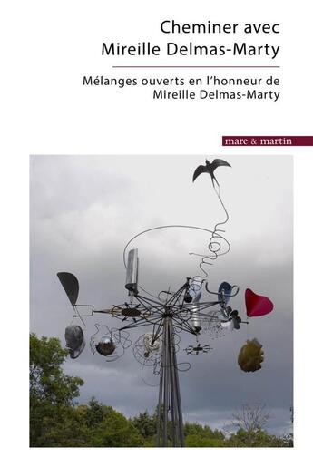 Couverture du livre « Cheminer avec Delmas-Marty : mélanges ouverts » de Genevieve Guidellici aux éditions Mare & Martin