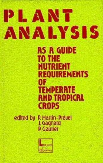 Couverture du livre « Plant analysis : as a guide to the nutrient requirements of temperate and tropical crops » de Philippe Gautier aux éditions Tec Et Doc