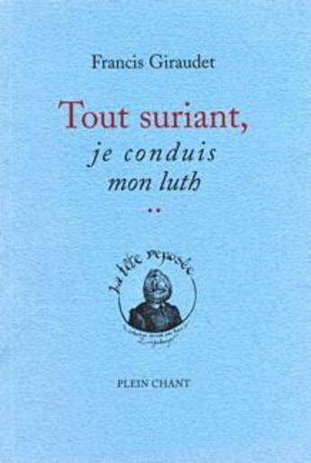 Couverture du livre « Tout suriant, je conduis mon luth.. » de Francis Giraudet aux éditions Plein Chant