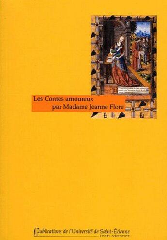 Couverture du livre « Les contes amoureux par madame Jeanne Flore » de Reynodis-Cornel aux éditions Pu De Saint Etienne