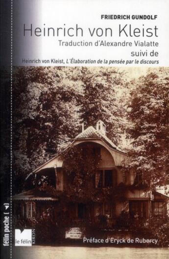 Couverture du livre « Heinrich von Kleist ; l'élaboration de la pensée par le discours » de Friedrich Gundolf aux éditions Felin