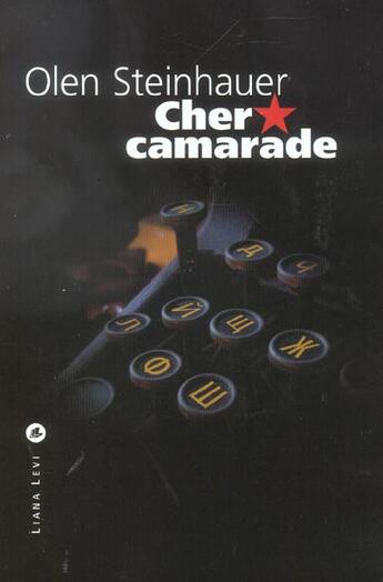 Couverture du livre « Cher camarade » de Olen Steinhauer aux éditions Liana Levi
