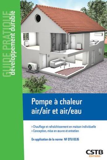 Couverture du livre « Pompe à chaleur air/air et air/eau ; chauffage et rafraîchement en maison individuelle ; conception mise en oeuvre (édition 2017) » de Tribu Energie aux éditions Cstb