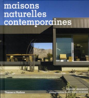 Couverture du livre « Maison naturelles contemporaines » de Richard Powers et Dominic Bradbury aux éditions Thames And Hudson