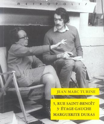 Couverture du livre « 5, rue Saint-Benoît, 3e étage gauche ; Marguerite Duras » de Jean-Marc Turine aux éditions Metropolis