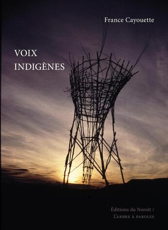 Couverture du livre « Voix indigènes » de Cayouette France aux éditions Noroit