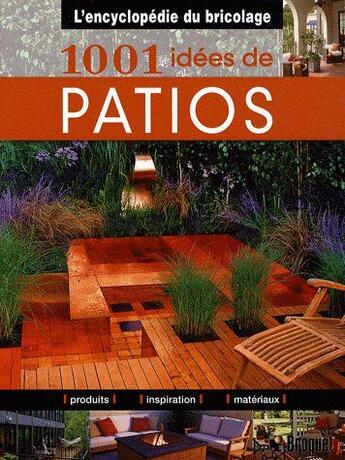 Couverture du livre « 1001 idées de patios » de Heidi Tyline King aux éditions Broquet