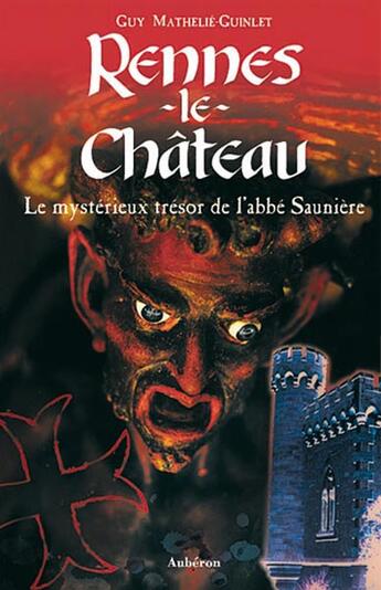 Couverture du livre « Rennes-le-château ; le mystérieux trésor de l'abbé saunière » de Guy Mathelie-Guinlet aux éditions Auberon