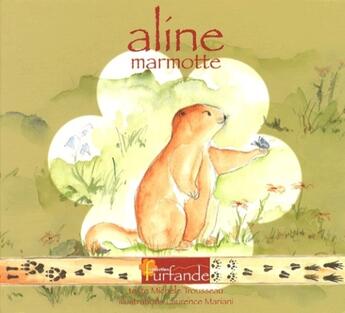 Couverture du livre « Aline marmotte » de Michele Trousseau et Laurence Mariani aux éditions Michel Zalio