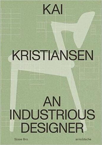 Couverture du livre « Kai Kristiansen : an industrious designer » de Sisse Bro aux éditions Arnoldsche