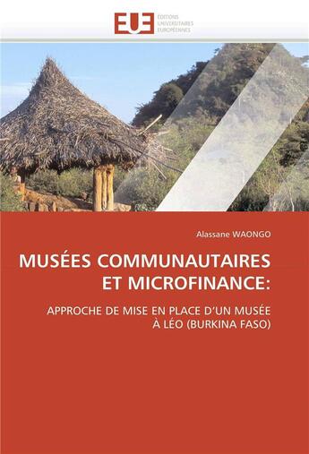 Couverture du livre « Musees communautaires et microfinance: » de Waongo-A aux éditions Editions Universitaires Europeennes