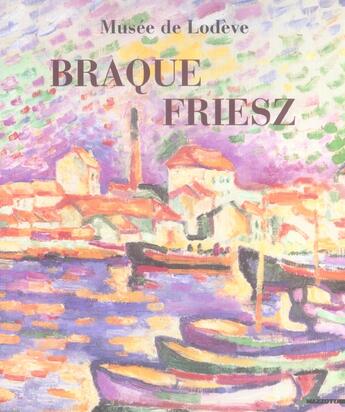 Couverture du livre « Braque Friesz » de Maithe Valles-Bled aux éditions Mazzotta