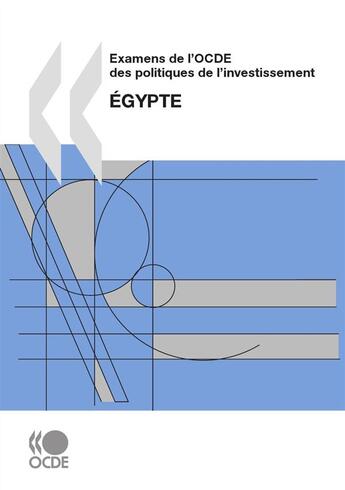 Couverture du livre « Examens de l'OCDE des politiques de l'investissement : Égypte 2007 » de  aux éditions Epagine