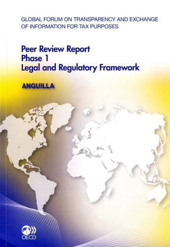 Couverture du livre « Global forum of transparency and exchange of information for tax purposes ; peer review report, phase 1 ; legal and regulatory framework ; Anguilla » de  aux éditions Ocde