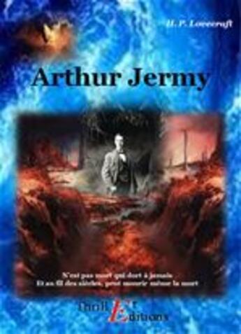 Couverture du livre « Arthur Jermy » de Howard Phillips Lovecraft aux éditions Thriller Editions