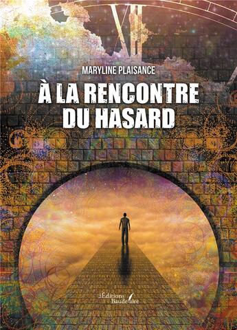 Couverture du livre « À la rencontre du hasard » de Maryline Plaisance aux éditions Baudelaire