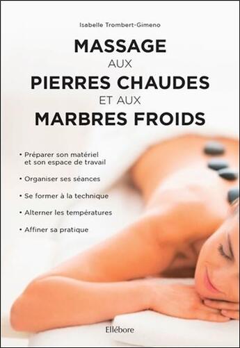 Couverture du livre « Massage aux pierres chaudes et aux marbres froids » de Isabelle Trombert-Gimeno aux éditions Ellebore