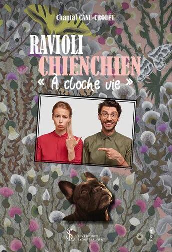 Couverture du livre « Ravioli chienchien a cloche vie » de Chantal Canu-Crouët aux éditions Sydney Laurent