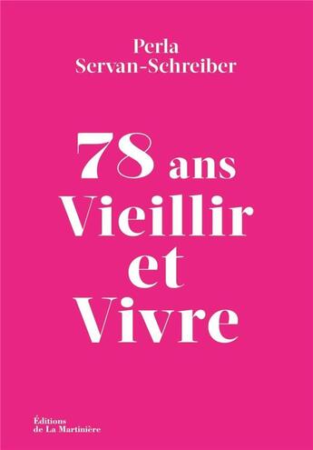 Couverture du livre « 78 ans : vieillir et vivre » de Perla Servan-Schreiber aux éditions La Martiniere