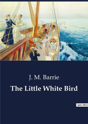 Couverture du livre « The Little White Bird » de J. M. Barrie aux éditions Culturea