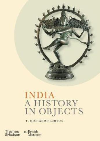 Couverture du livre « India : a history in objects » de Richard Blurton aux éditions Thames & Hudson