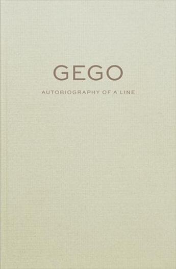 Couverture du livre « Gego ; autobiography of a line » de Gego aux éditions Levy Gorvy