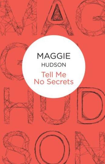 Couverture du livre « Tell Me No Secrets (Bello) » de Hudson Maggie aux éditions Pan Macmillan