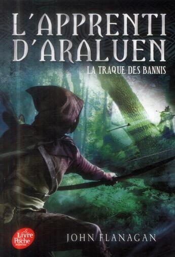 Couverture du livre « L'apprenti d'Araluen t.9 ; la traque des bannis » de John Flanagan aux éditions Le Livre De Poche Jeunesse