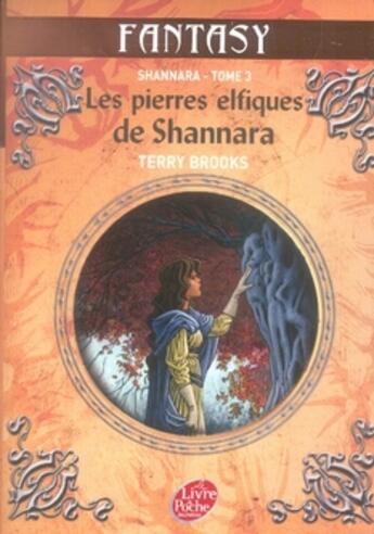 Couverture du livre « Shannara t.3 ; les pierres elfiques de Shannara » de Terry Brooks aux éditions Le Livre De Poche Jeunesse