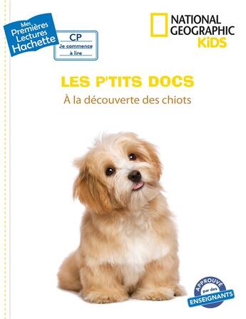 Couverture du livre « Mes premières lectures - CE1 je sais déjà lire : les p'tits docs : à la découverte des chiots » de Mathilde Paris aux éditions Hachette Enfants