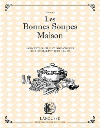 Couverture du livre « Les bonnes soupes maisons » de  aux éditions Larousse