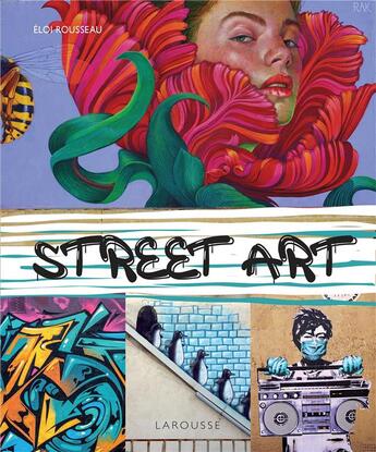 Couverture du livre « Street art » de Eloi Rousseau aux éditions Larousse