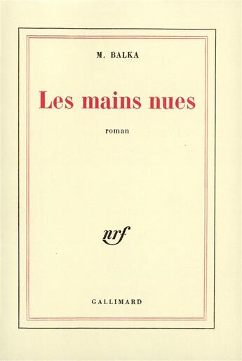 Couverture du livre « Les mains nues » de Balka M. aux éditions Gallimard