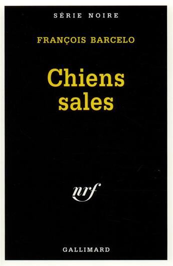 Couverture du livre « Chiens sales » de Francois Barcelo aux éditions Gallimard