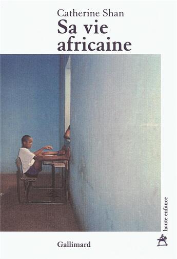 Couverture du livre « Sa vie africaine » de Catherine Shan aux éditions Gallimard