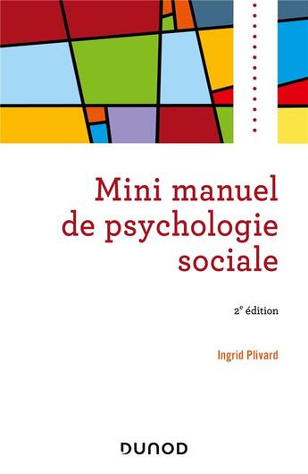 Couverture du livre « Mini manuel de psychologie sociale (2e édition) » de Ingrid Plivard aux éditions Dunod