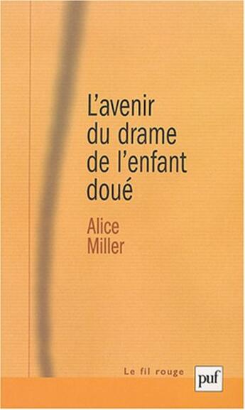 Couverture du livre « L'avenir du drame de l'enfant doue » de Alice Miller aux éditions Puf