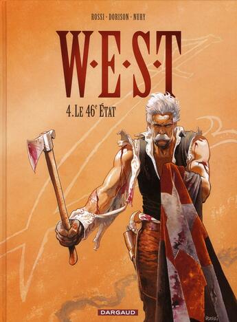 Couverture du livre « W.E.S.T Tome 4 ; le 46ème état » de Fabien Nury et Christian Rossi et Xavier Dorison aux éditions Dargaud