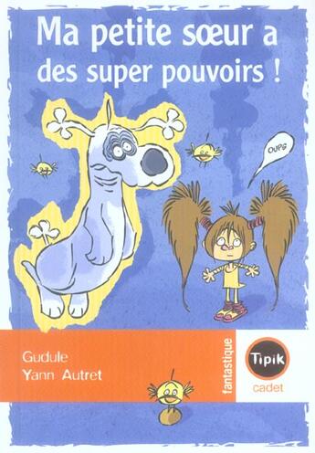 Couverture du livre « Ma petite soeur a des super pouvoirs ! » de Gudule aux éditions Magnard