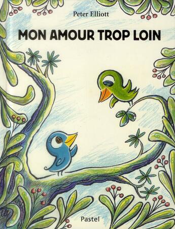 Couverture du livre « Mon amour trop loin » de Elliott Peter aux éditions Ecole Des Loisirs